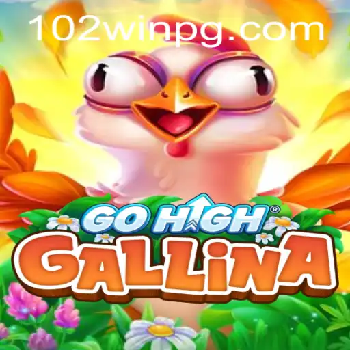 Descubra o Fascinante Jogo GoHighGallina e Como Se Tornar um Mestre Com 102win
